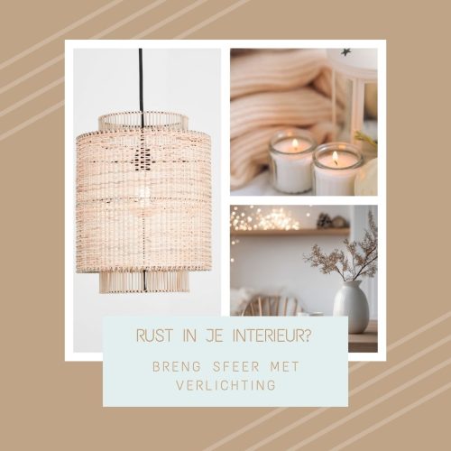 BRENG RUST IN JE INTERIEUR MET DEZE 7 TIPS; TIP :BRENG SFEER MET DE JUISTE VERLICHTING