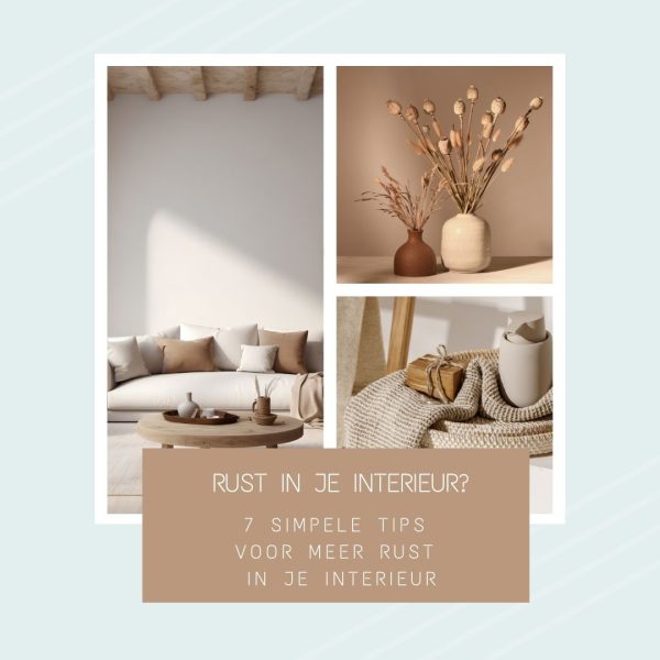 BRENG RUST IN JE INTERIEUR MET DEZE 7 TIPS